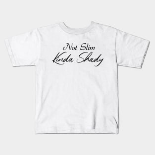 Not Slim Kinda Shady Kids T-Shirt